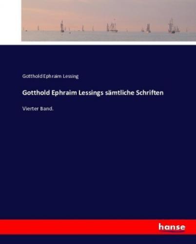 Gotthold Ephraim Lessings Sämtliche Schriften Vierter Band. 3649
