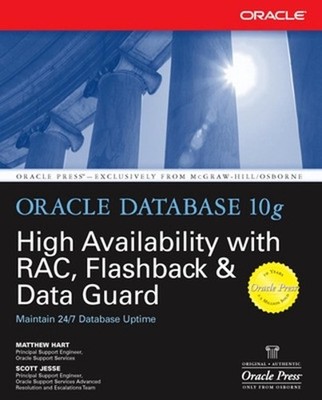 Oracle Database 10g High Availability with RAC, Flashback & Data Guard by Matthe