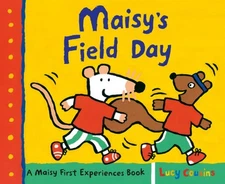 Maisy's Field Day: A Maisy First Experiences Book by Lucy Cousins [Paperback]