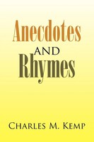 Charles M. Kemp | Anecdotes And Rhymes | Taschenbuch | Englisch (2009) | Xlibris