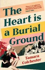 Tamara Colchester The Heart Is a Burial Ground (Paperback)