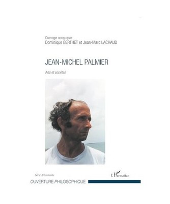 Jean-Michel Palmier: Arts et société: Arts et société, Dominique Berthet, Je