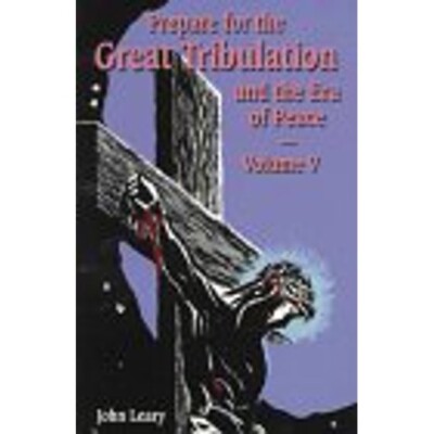 PREPARE FOR THE GREAT TRIBULATION AND THE ERA OF PEACE, VOLUME V, VG BOOK