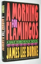 A Morning for Flamingos - Hardcover By Burke, James Lee - GOOD