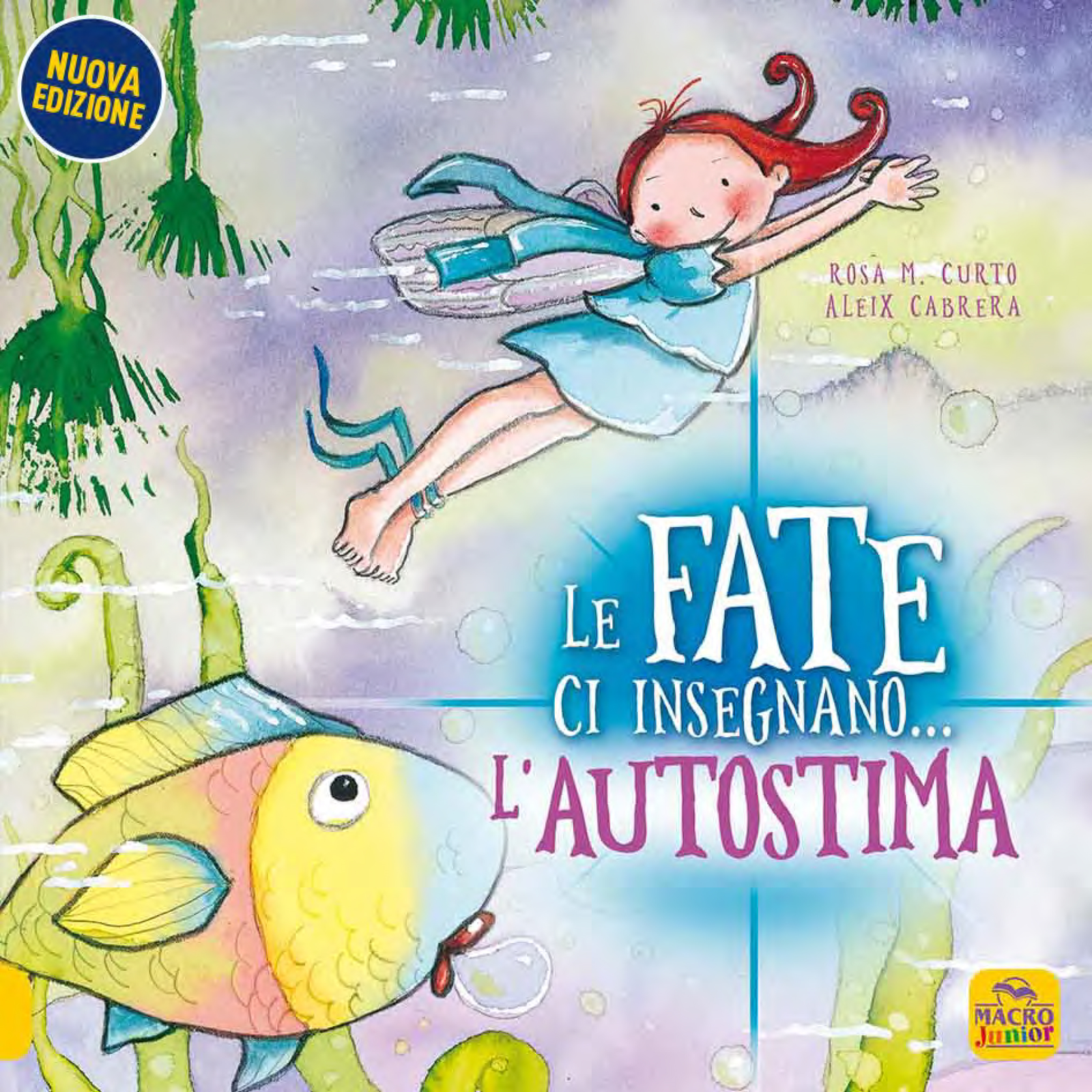 Libri Curto M. Rosa / Aleix Cabrera - Le Fate Ci Insegnano... L'autostima. Ediz.