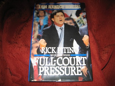 Full-Court Pressure A Year in Kentucky Basketball Rick Pitino (HARDCOVER) SIGNED