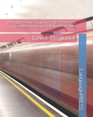 Learn by Rewrite English Practice Exercises for improving your English writing s