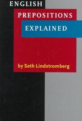 ENGLISH PREPOSITIONS EXPLAINED By Seth Lindstromberg *Excellent Condition*