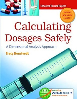 Calculating Dosages Safely : A Dimensional Analysis Approach Trac
