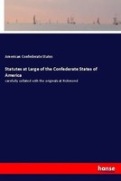 American Confederate States | Statutes At Large Of The Confederate States Of...