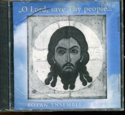 Boyan Ensemble Of Kiev / Oh Lord Save Thy People - New & Sealed