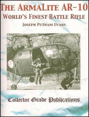 The Armalite AR-10: World�s Finest Battle Rifle (Evans) BRAND NEW BOOKS
