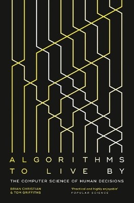 Brian Christian Tom Griffiths Algorithms to Live By (Taschenbuch)