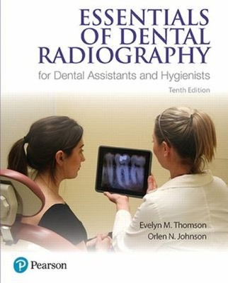 Essentials of Dental Radiography for Dental Assistants and Hygien