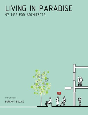 Living in Paradise | 97 Tips for Architects | Ondrej Slunecko | Englisch | Buch