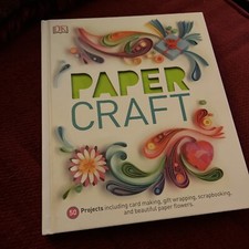 Paper Craft: 50 Projects Including Card Making, Gift Wrapping, Scrapboo... by DK