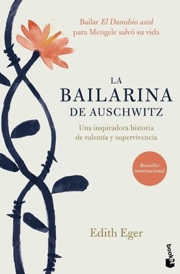 Edith Eger La Bailarina de Auschwitz / The Choice: Embrace the Pos (Taschenbuch)