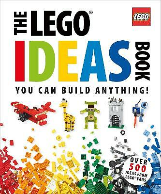 The LEGO Ideas Book: You Can Build Anything! by DK, Daniel Lipkowitz (Hardback)
