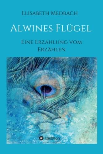 Thumbnail - Alwines Flügel Eine Erzählung Vom Erzählen 6566