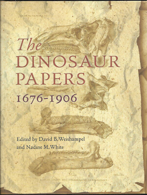 The Dinosaur Papers, 1676-1906 by Nadine M. White (2003, Hardcover)
