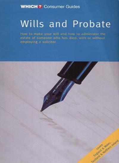Wills and Probate: How to Make a Will and How to Administer the .9780852028582