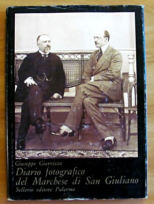 Giarrizzo - DIARIO FOTOGRAFICO DEL MARCHESE DI SAN GIULIANO - Ed Sellerio, 1984*