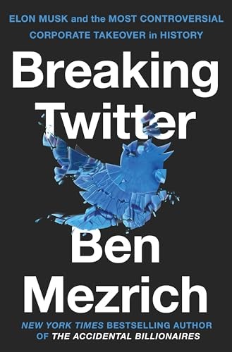 Breaking Twitter: Elon Musk and the Most by Ben Mezrich (PB 2024) - Image 5