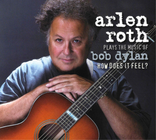 How Does It Feel?: Arlen Roth Plays the Music of Bob Dylan (CD) Album