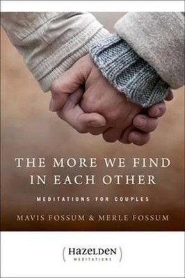 The More We Find in Each Other: Meditations for Couples by Mavis Fossum (English