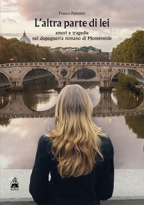 Der andere Teil von ihr. Liebe und Tragödien in der römischen Nachkriegszeit von Monteverde...
