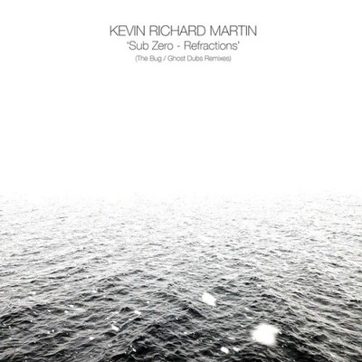 KEVIN RICHARD MARTIN Sub Zero - Refractions (The Bug/Ghost Dubs Remixes) 12'' NE