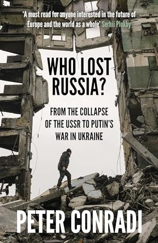Who Lost Russia? by Peter Conradi - - Image 2