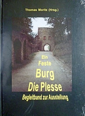 Ein Feste Burg - Die Plesse. Begleitband Buch Braunschweigisches Landesmuseum