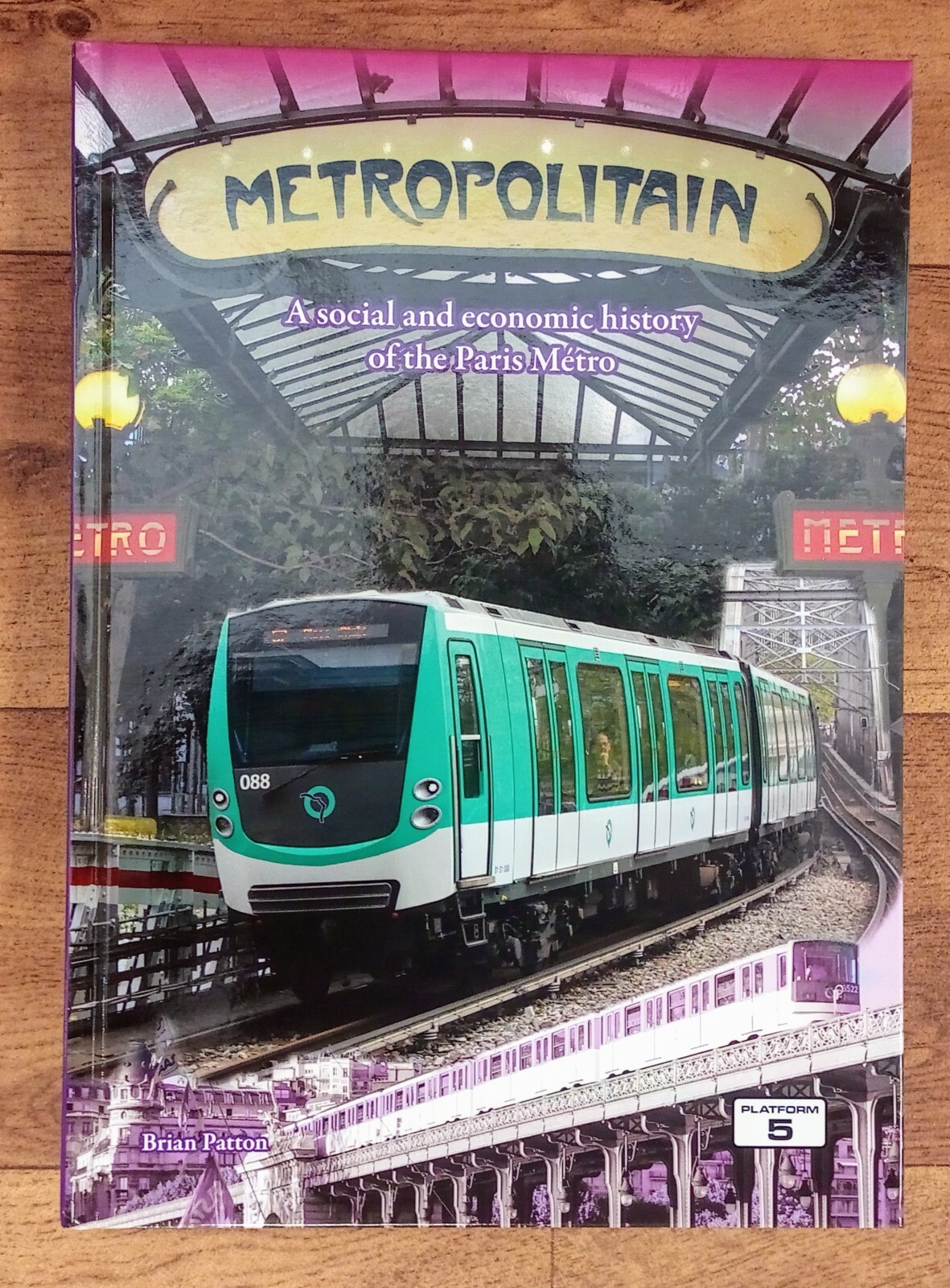 Metropolitain: Social & Economic History Paris Metro, Hardback book, Platform 5