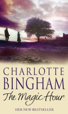 The Magic Hour By Charlotte Bingham. 9780553815924