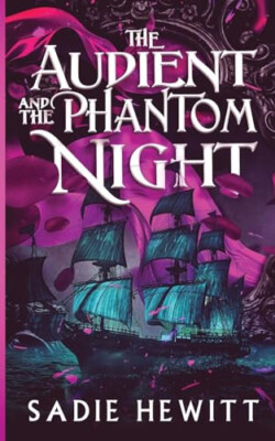 The Audient and The Phantom Night By Sadie Hewitt - New Copy - 9798987643235