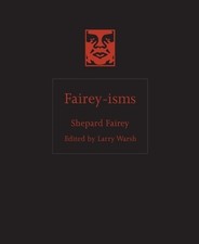 Fairey-Isms by Shepard Fairey: New