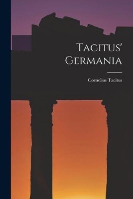 Cornelius Tacitus Tacitus' Germania (Paperback) (UK IMPORT)