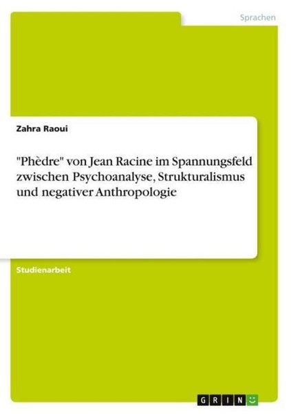 "\"PhèDre\" Von Jean Racine Im Spannungsfeld Zwischen Psychoanalyse, Strukturalis"-image