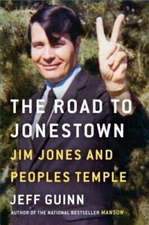 The Road to Jonestown: Jim Jones and Peoples Temple by Jeff Guinn: New