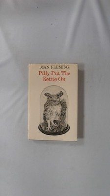 Polly Put The Kettle On, Joan Fleming, Hamish Hamilton, 1977, Har