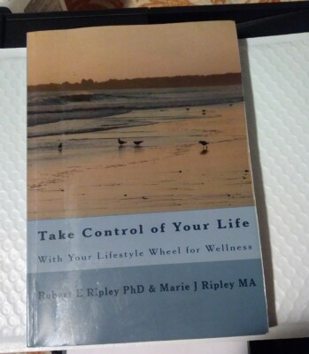 Take Control of Your Life : With Your Lifestyle Wheel for Wellness