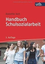 Handbuch Schulsozialarbeit von Annette Just |...