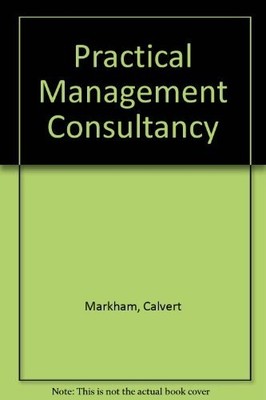 Practical Management Consultancy,Calvert Markham- 9781841403298