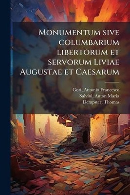 Monumentum sive columbarium libertorum et servorum Liviae Augustae et Caesarum b