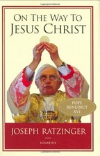 ON THE WAY TO JESUS CHRIST By Pope Benedict Xvi & Michael J. Miller - Hardcover