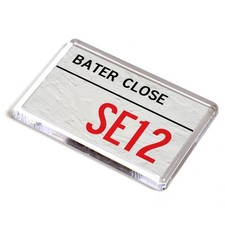 FRIDGE MAGNET - Bater Close SE12 - UK Postcode