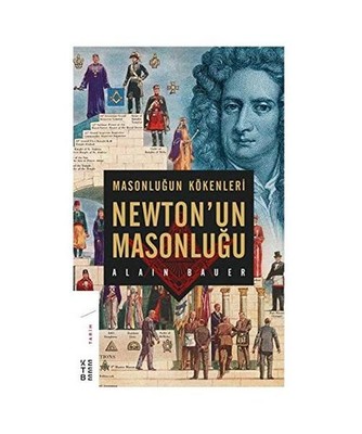 Newton un Masonlu?u: Masonlu?un Kökenleri, Alain Bauer