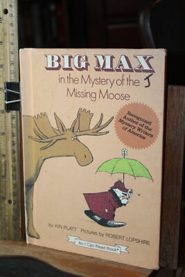 1977 Big Max Mystery of the Missing Moose Kin Platt Robert Lopshire Hardback