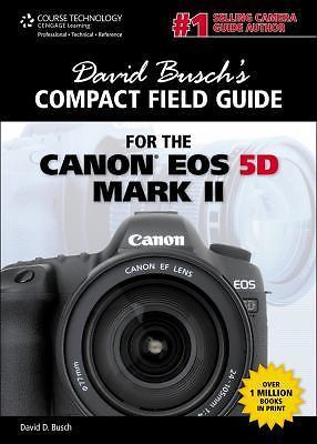 David Busch's Compact Field Guide for the Canon EOS 5D Mark II (David Busch's...